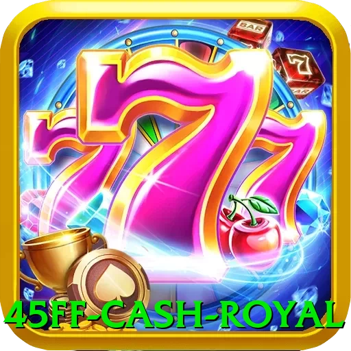 45ff Cash Royal - 🚀 apk